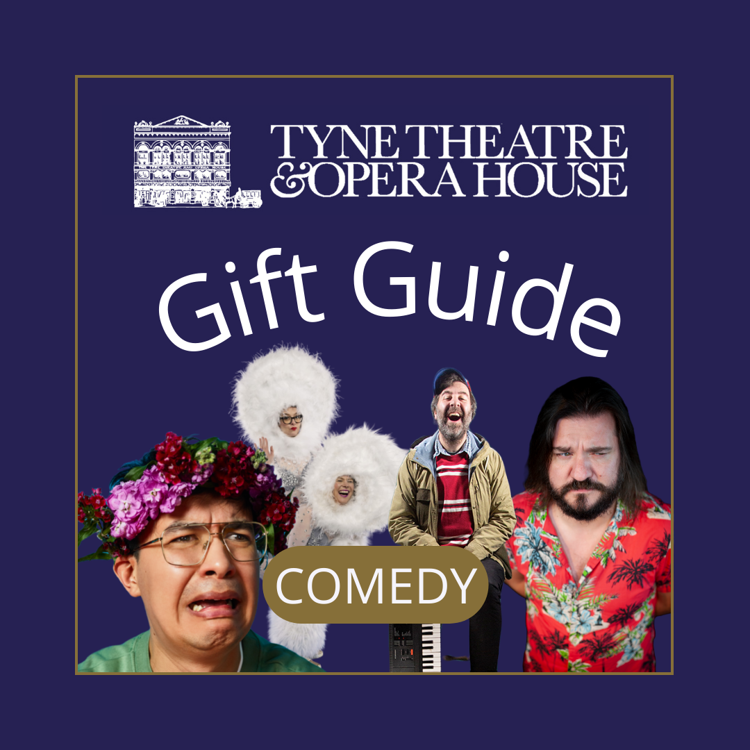Your Christmas Gift Guide is here! - Tyne Theatre & Opera House
