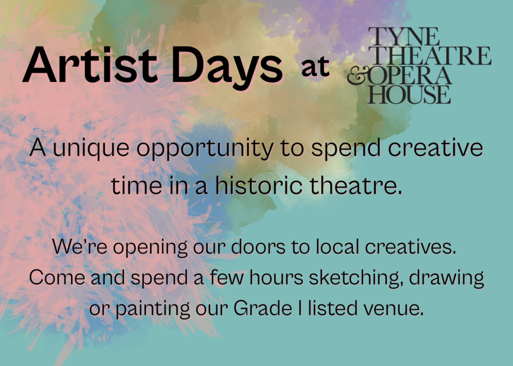 Artist Days at Tyne Theatre & Opera House
