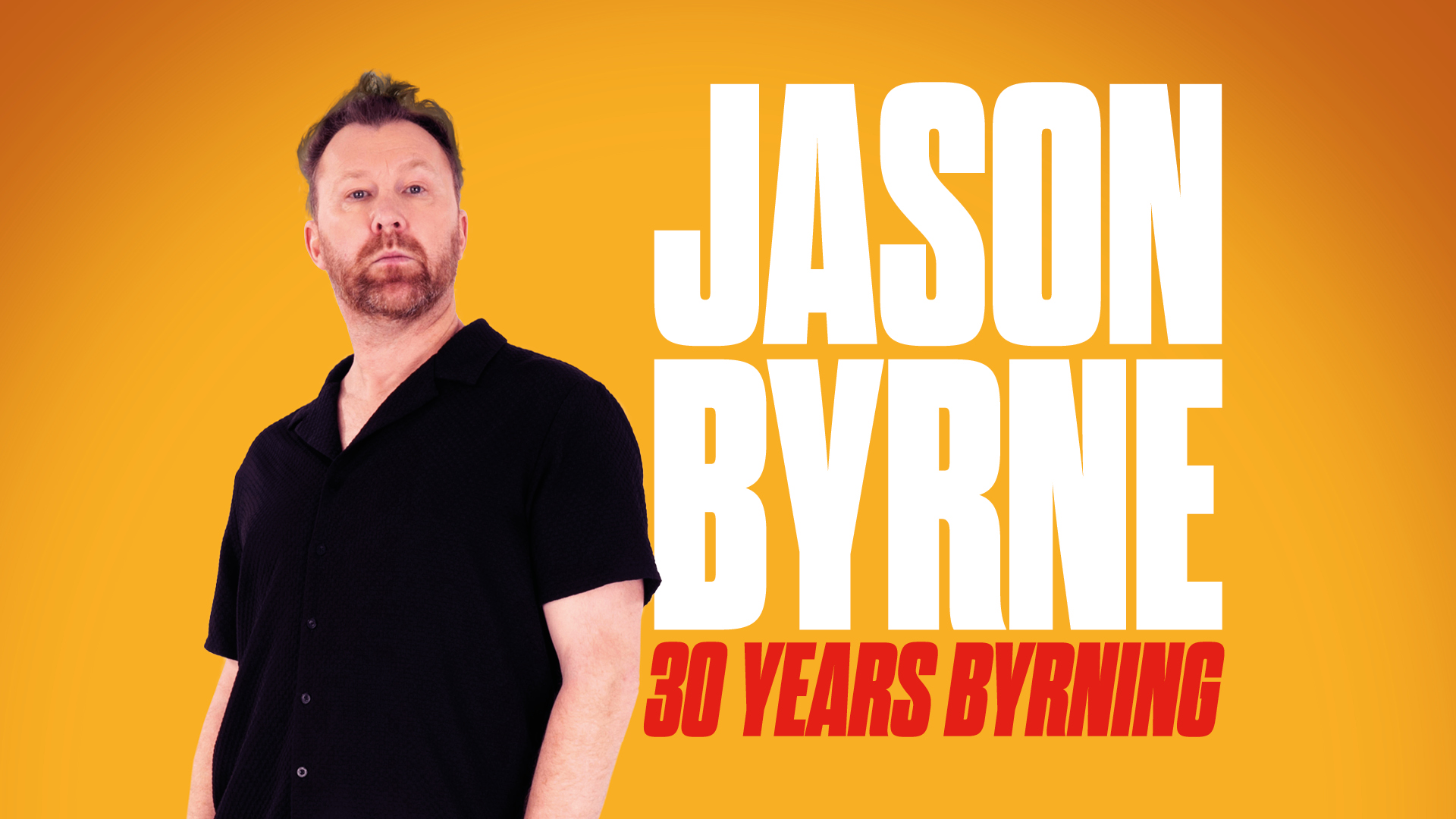 Jason Byrne: 30 Years Byrning