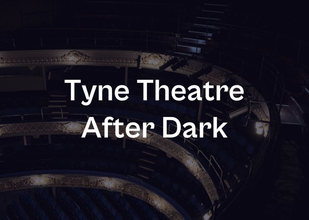 Tyne Theatre: After Dark – Guided Tour, Pizza and Prosecco